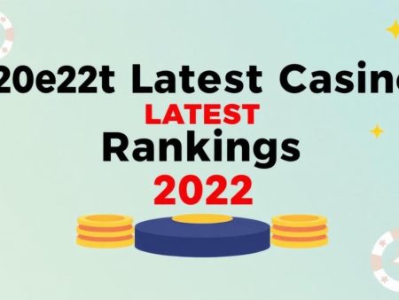 最新賭場排名更新-2022年最佳線上賭場排名