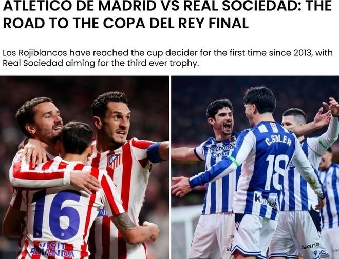 國王盃決戰來襲：馬競時隔13年衝冠，皇家社會再掀復興浪潮